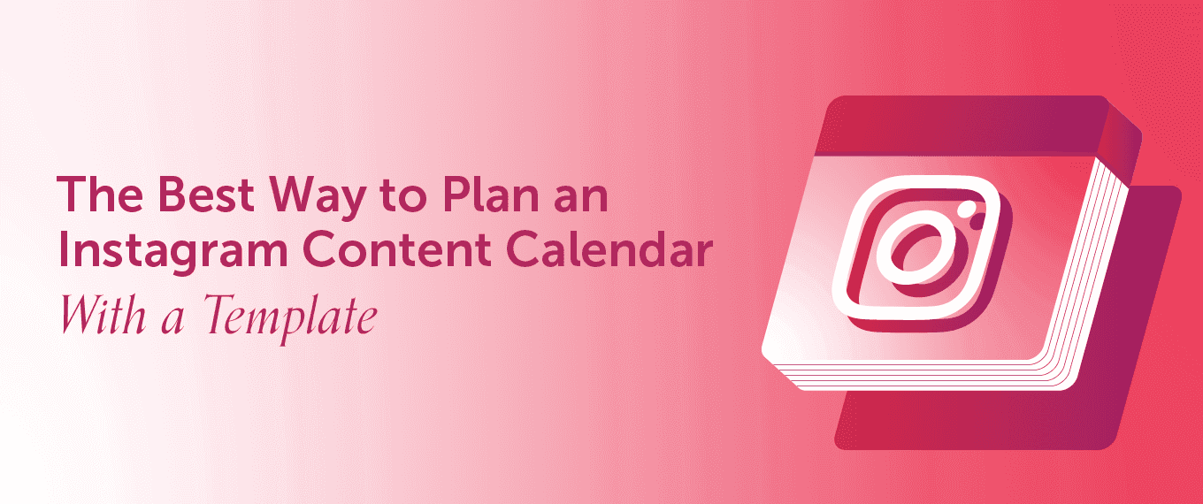 Cover Image for The Best Way To Plan An Instagram Content Calendar With A Template