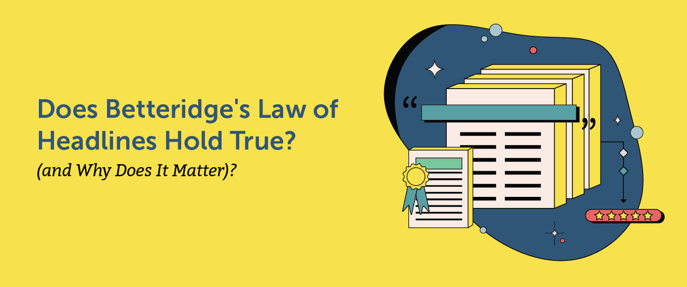 Cover Image for Does Betteridge’s Law of Headlines Hold True (and Why Does It Matter)?