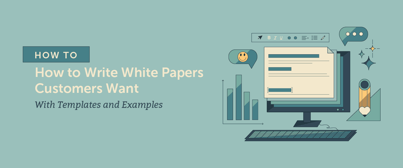 Cover Image for How to Write White Papers Customers Want [Templates + Examples]