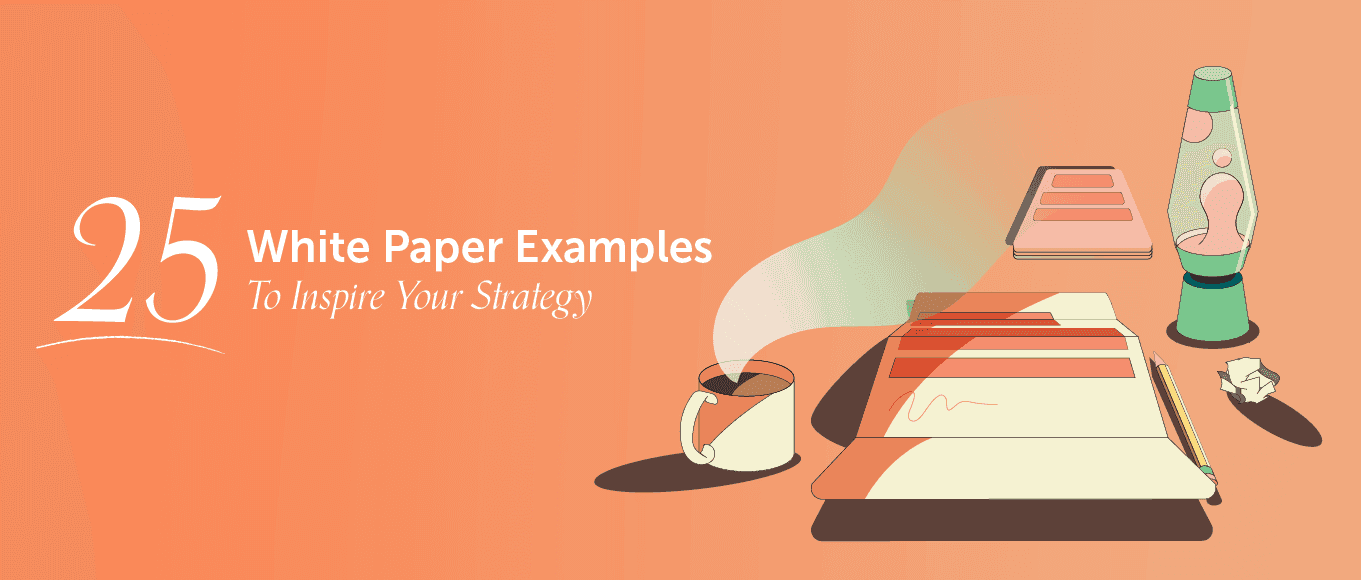 Cover Image for 25 White Paper Examples To Inspire Your Strategy
