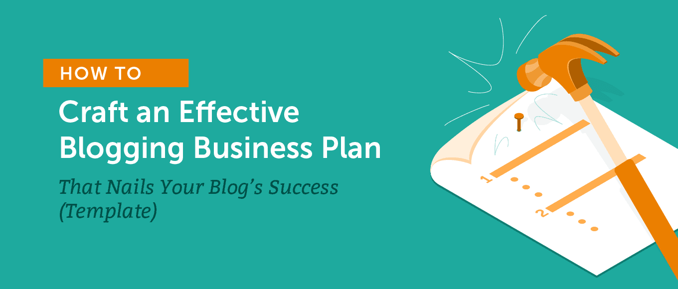 Cover Image for How to Craft an Effective Blogging Business Plan That Nails Your Blog’s Success (Template)