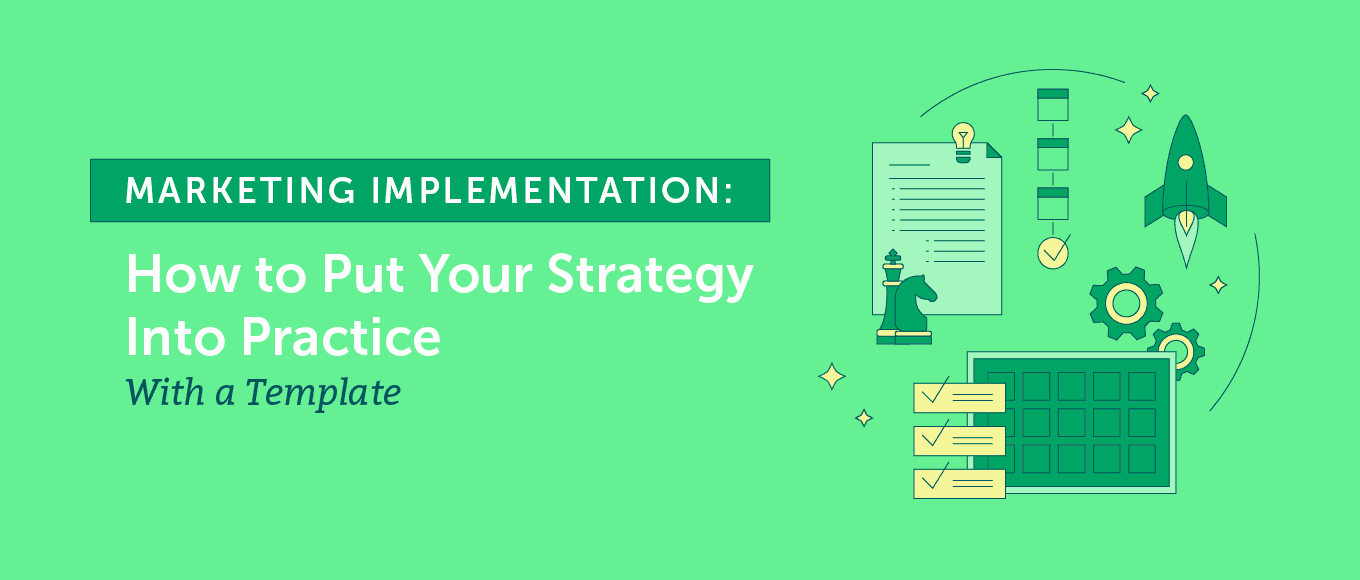 Cover Image for Marketing Implementation: Put Your Strategy Into Practice (With a Template)
