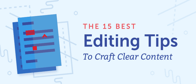 Cover Image for The 15 Best Editing Tips to Craft Clear Content