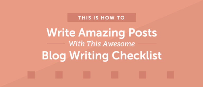 Cover Image for How to Write Amazing Posts With This Awesome Blog Writing Checklist