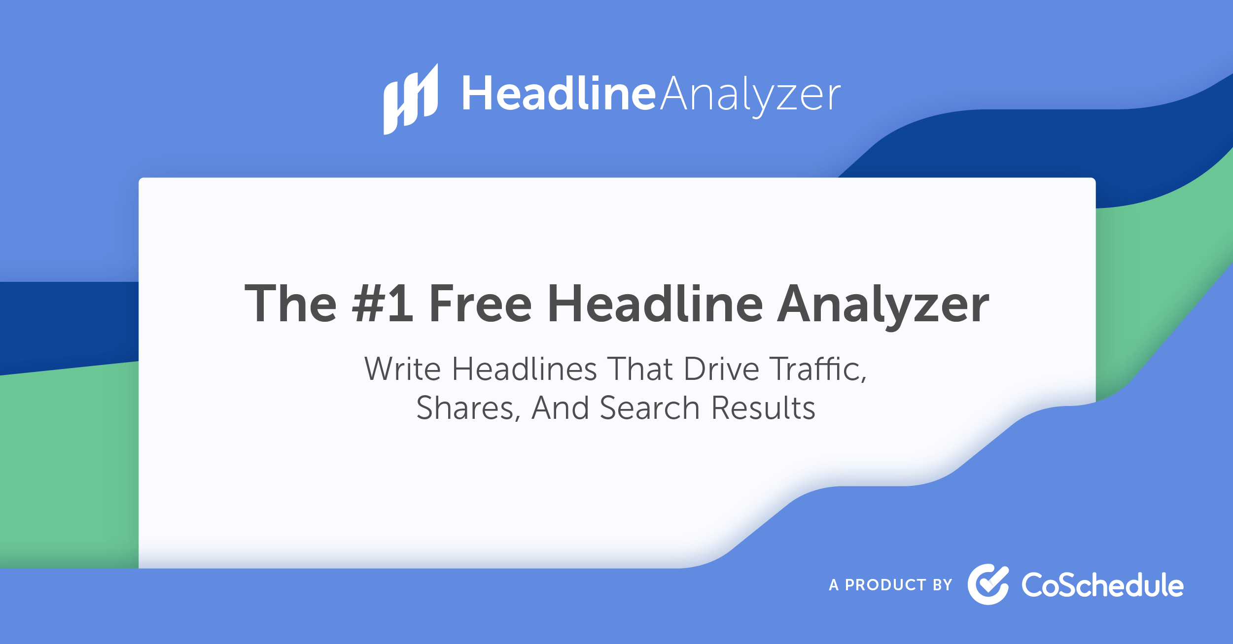 Write Better Headlines: Headline Analyzer From CoSchedule - @CoSchedule