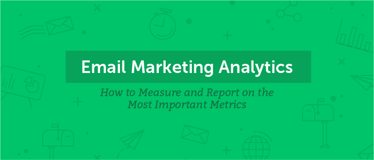 Cover Image for Email Marketing Analytics: How to Measure and Report on the Most Important Metrics