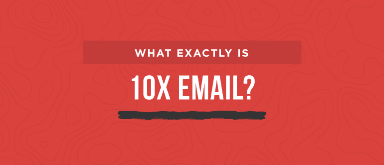 Cover Image for What Exactly Is 10X Email?