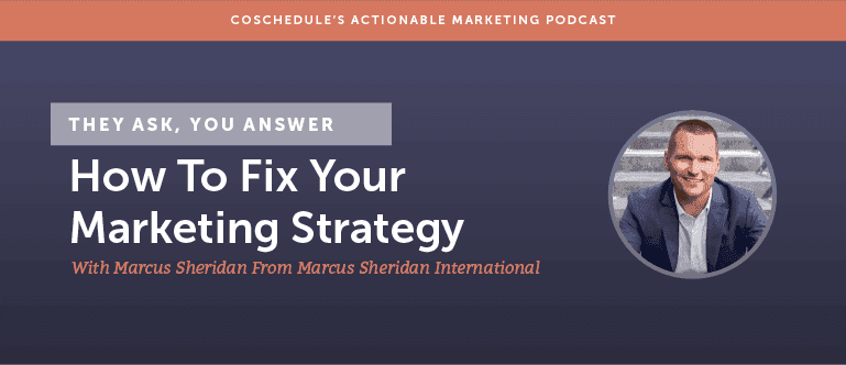 Cover Image for They Ask You Answer: How To Fix Your Marketing Strategy With Marcus Sheridan From Marcus Sheridan International [AMP 130]