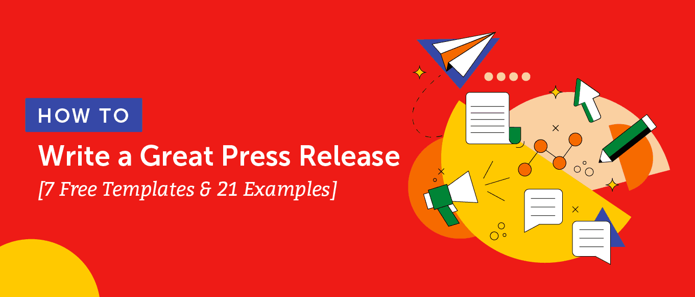 Cover Image for How To Write a Great Press Release [21 Examples & Templates]
