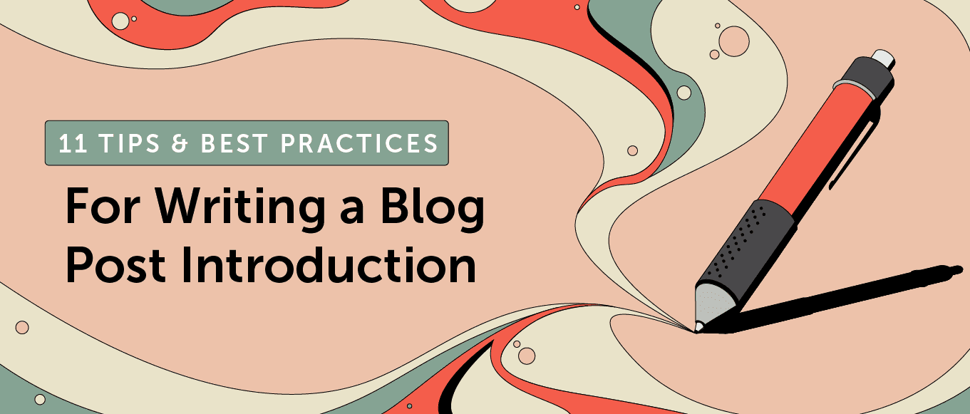 Cover Image for 11 Tips & Best Practices for Writing a Blog Post Introduction