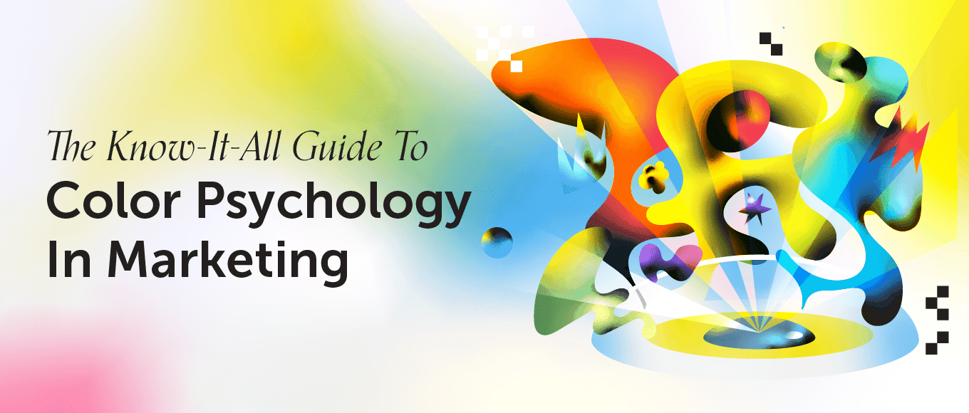 Cover Image for The Know It All Guide To Color Psychology In Marketing