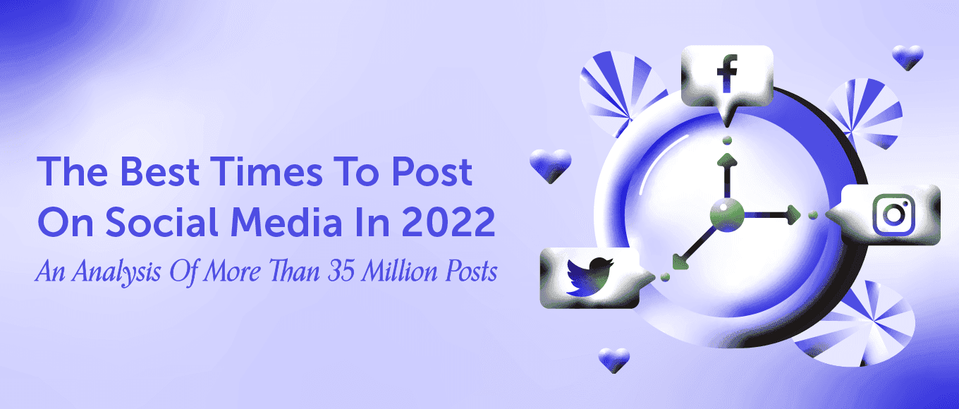 Cover Image for The Best Times To Post On Social Media In 2022: An Analysis Of More Than 35 Million Posts [Original Research]