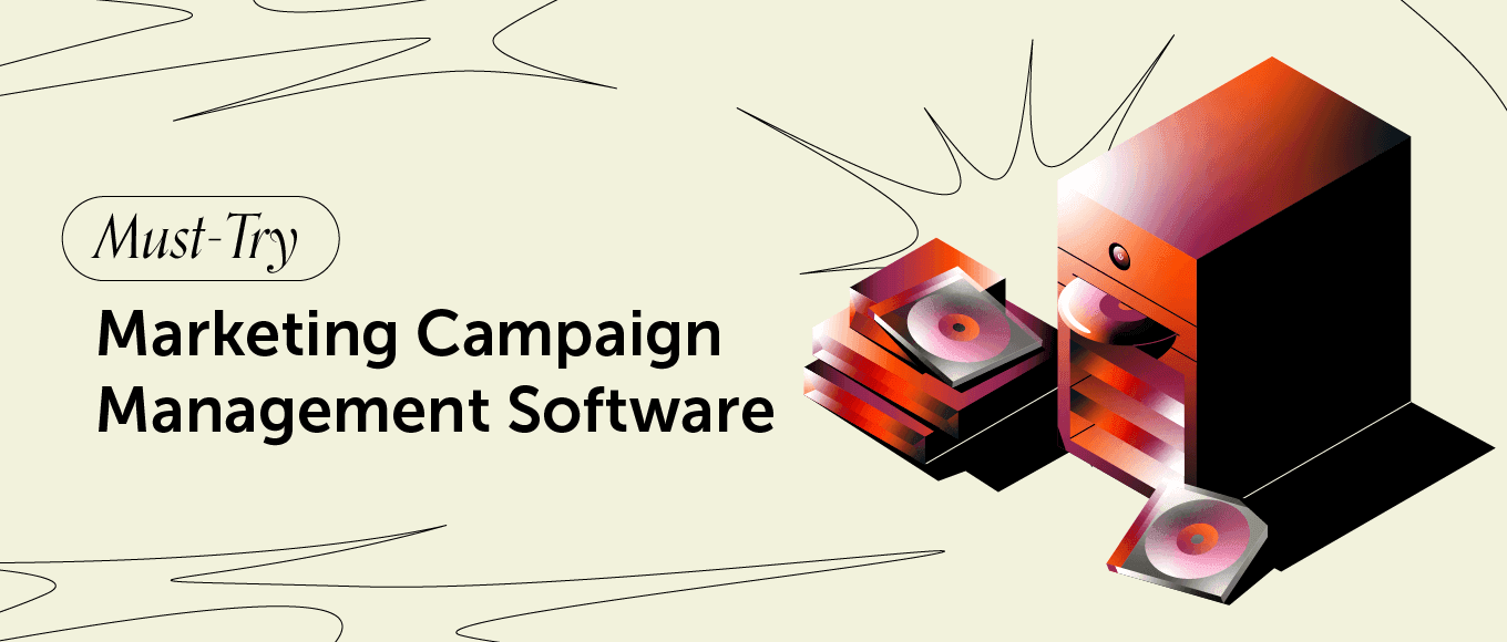 Cover Image for 15 Must-Try Marketing Campaign Management Software