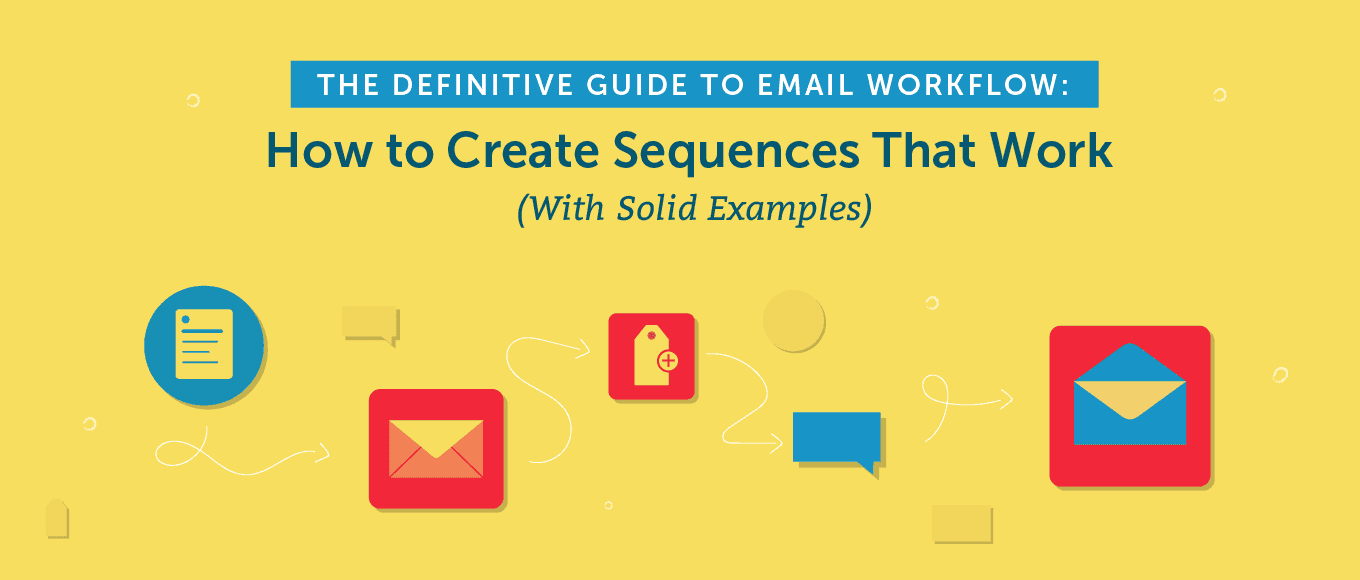 Cover Image for The Definitive Guide To Email Workflow: How to Create Sequences That Work (With Solid Examples)