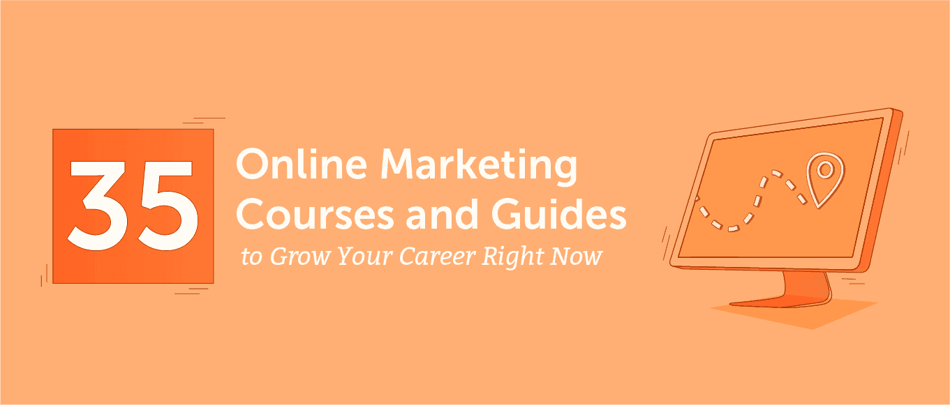 Cover Image for 35 Online Marketing Courses and Guides to Grow Your Career Right Now