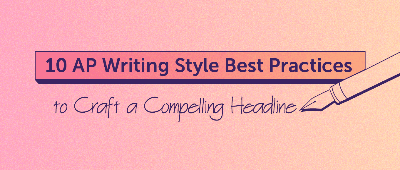 10 AP writing style best practices to craft a compelling headline (header)