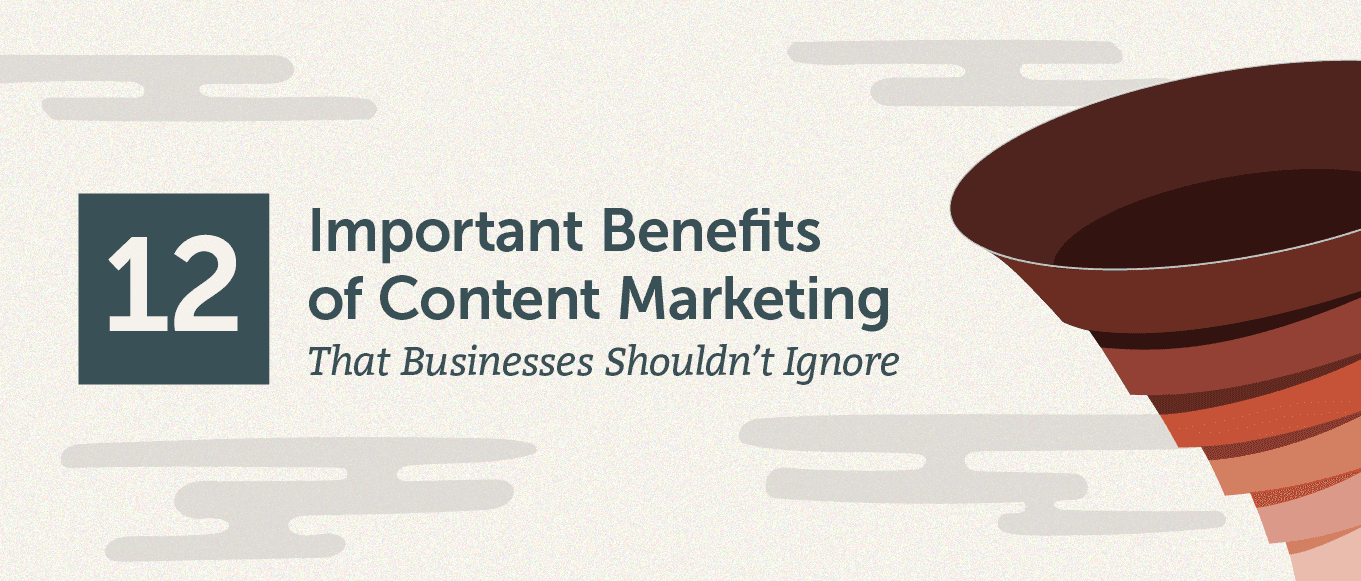 Cover Image for 12 Important Benefits of Content Marketing That Businesses Shouldn’t Ignore
