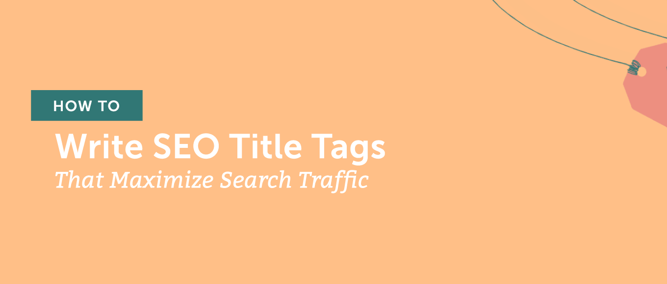 Cover Image for How to Write SEO Title Tags That Maximize Search Traffic