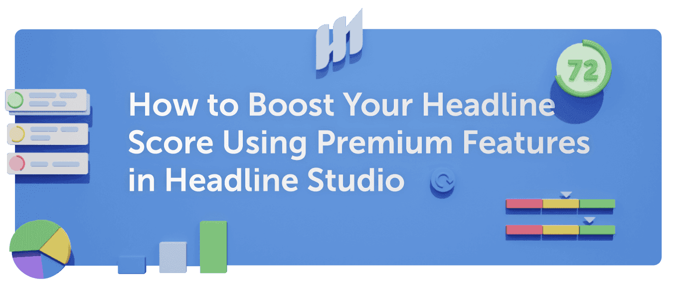Cover Image for How to Boost Your Headline Score Using Premium Features in Headline Studio