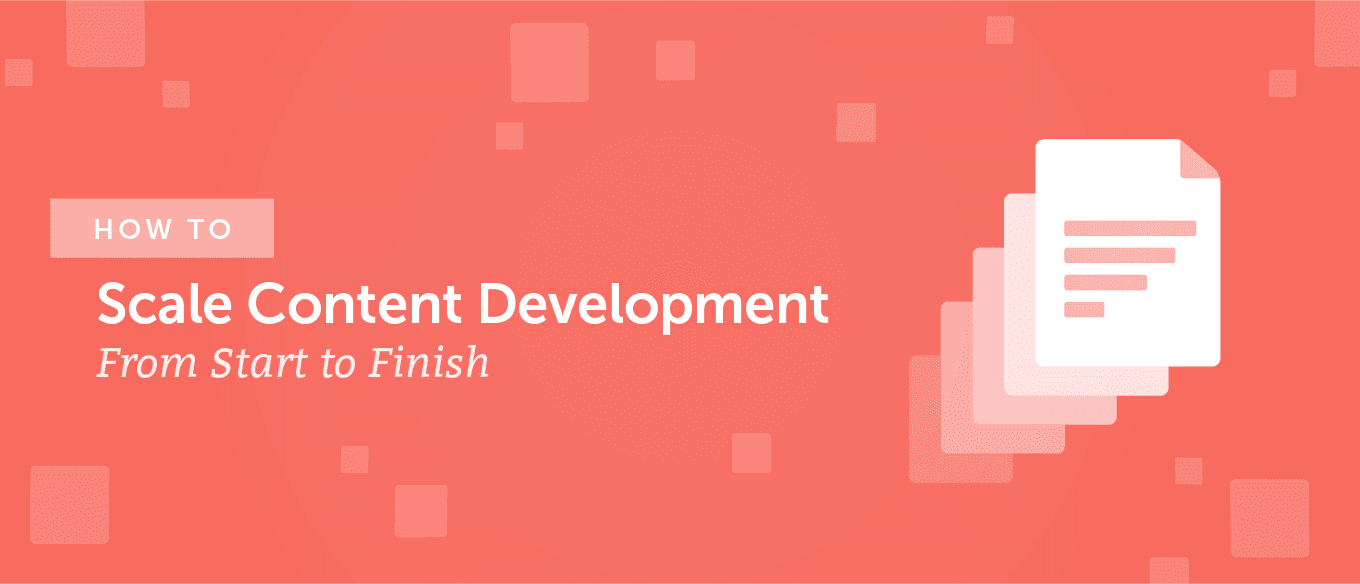 Cover Image for How to Scale Content Development From Start to Finish