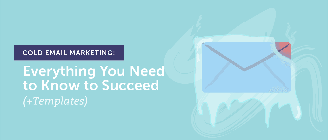 Cover Image for Cold Email Marketing: Everything You Need to Know to Succeed (+Templates)
