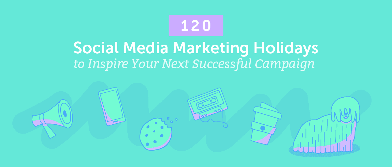 Cover Image for 120 Social Media Marketing Holidays to Inspire Your Next Successful Campaign