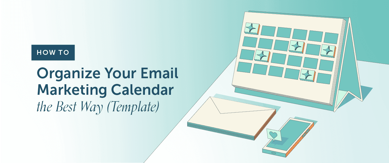 Cover Image for How To Organize Your 2023 Email Marketing Calendar The Best Way (Template)