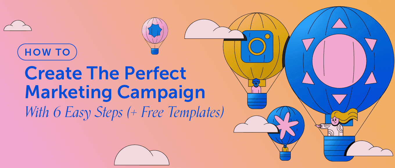 Cover Image for Create The Perfect Marketing Campaign Template With 6 Easy Steps (+ Free Templates)