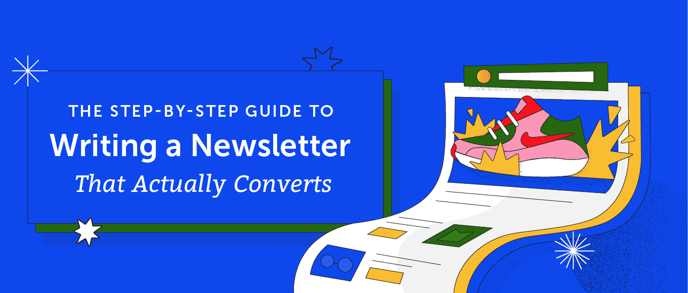 Cover Image for The Step-by-Step Guide to Writing a Newsletter That Actually Converts