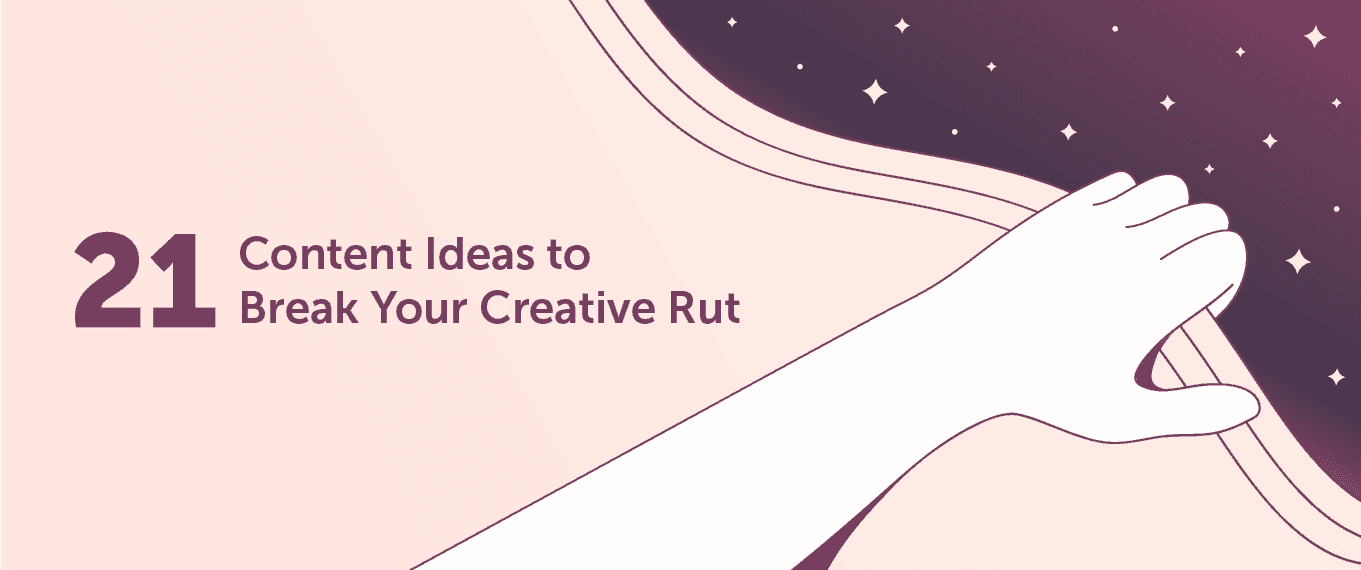 Cover Image for 21 Content Ideas to Break Your Creative Rut