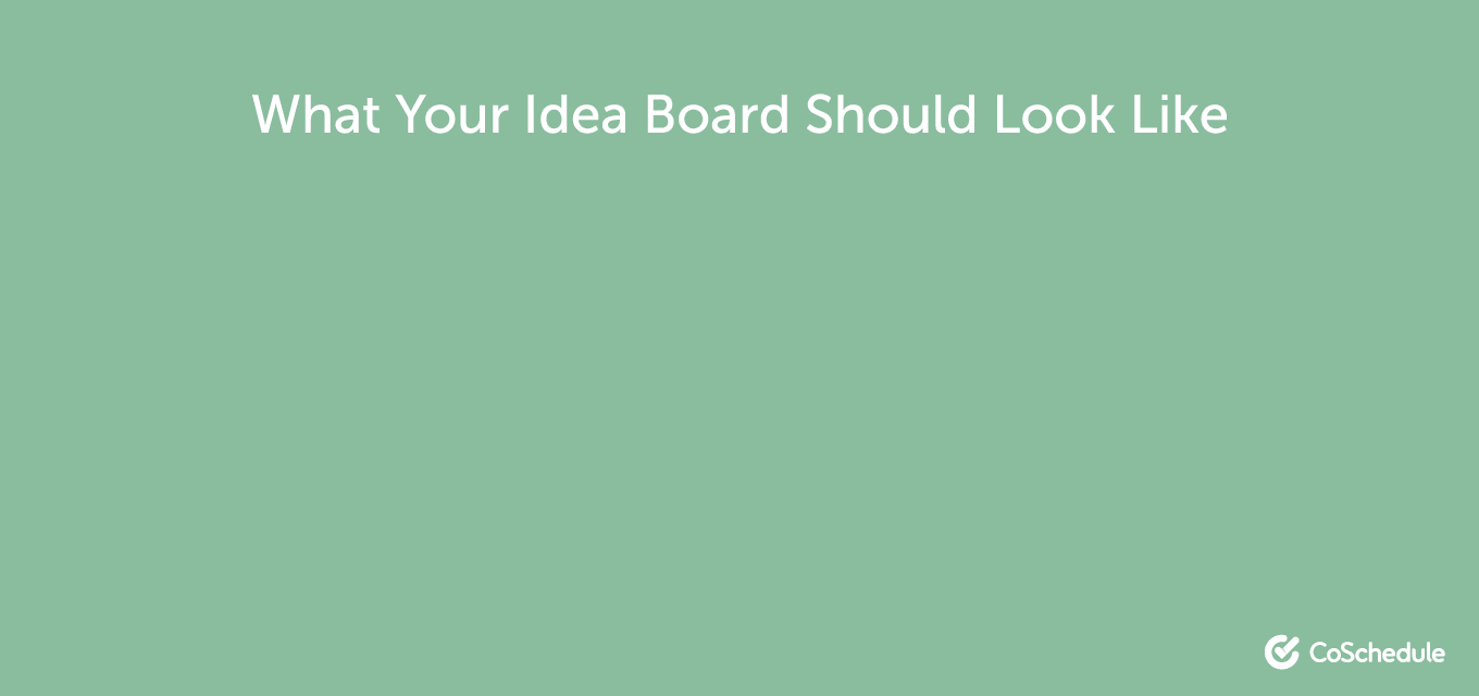 What your idea board should look like