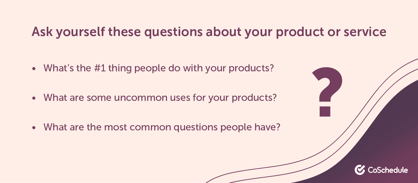 Questions to ask yourself about your product or service
