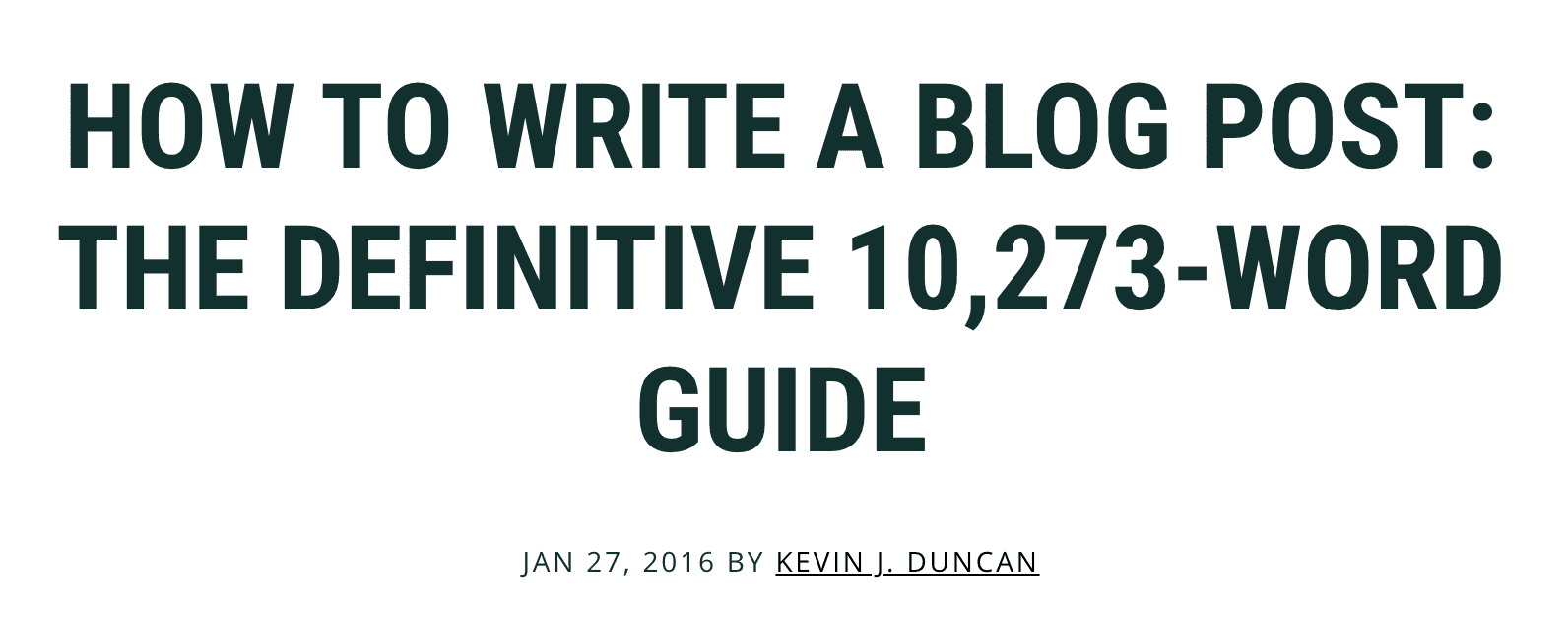 How To Write A Blog Post: The Definitive 10,273-Word Guide