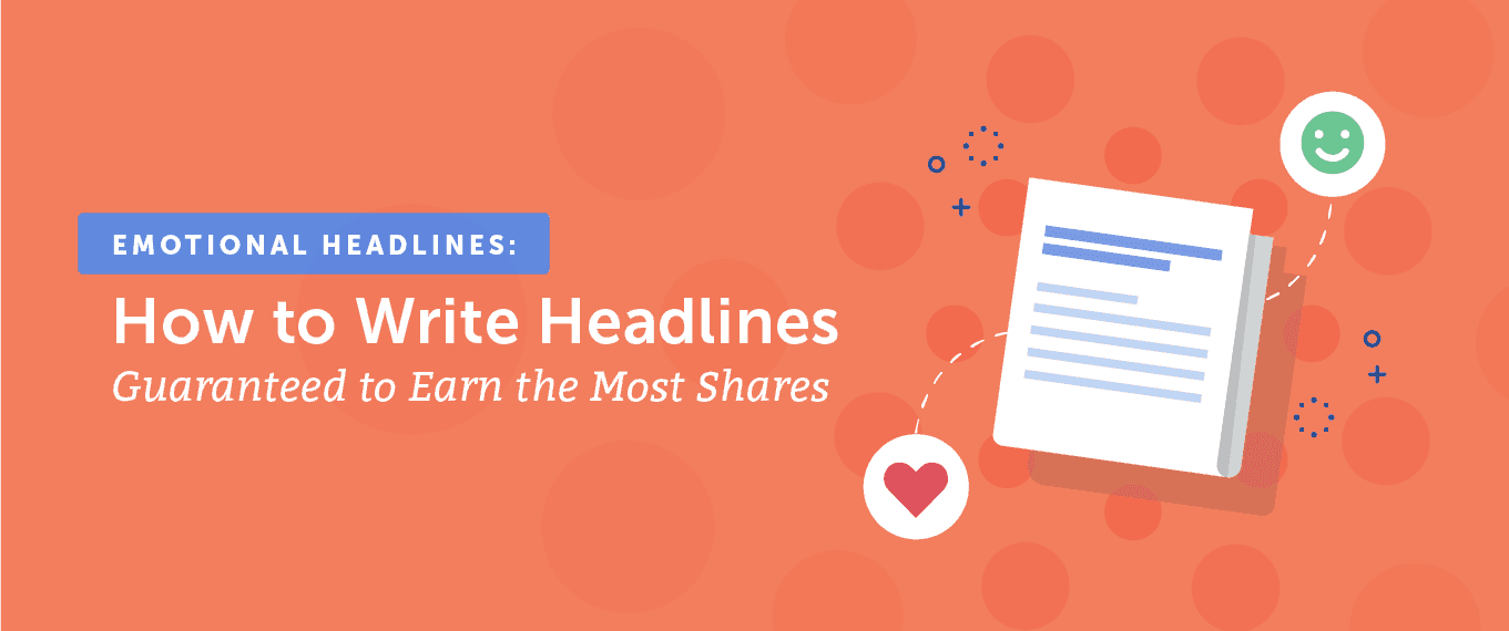 Cover Image for Emotional Headlines: How to Write Headlines Guaranteed to Earn the Most Shares