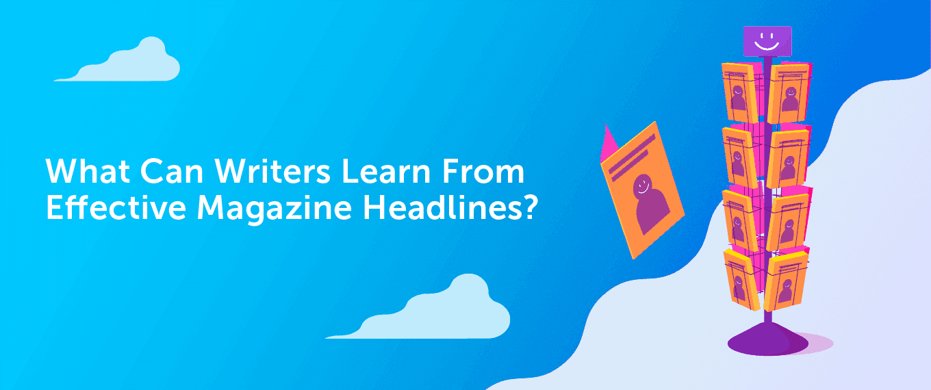 Cover Image for What Can Writers Learn From Effective Magazine Headlines?