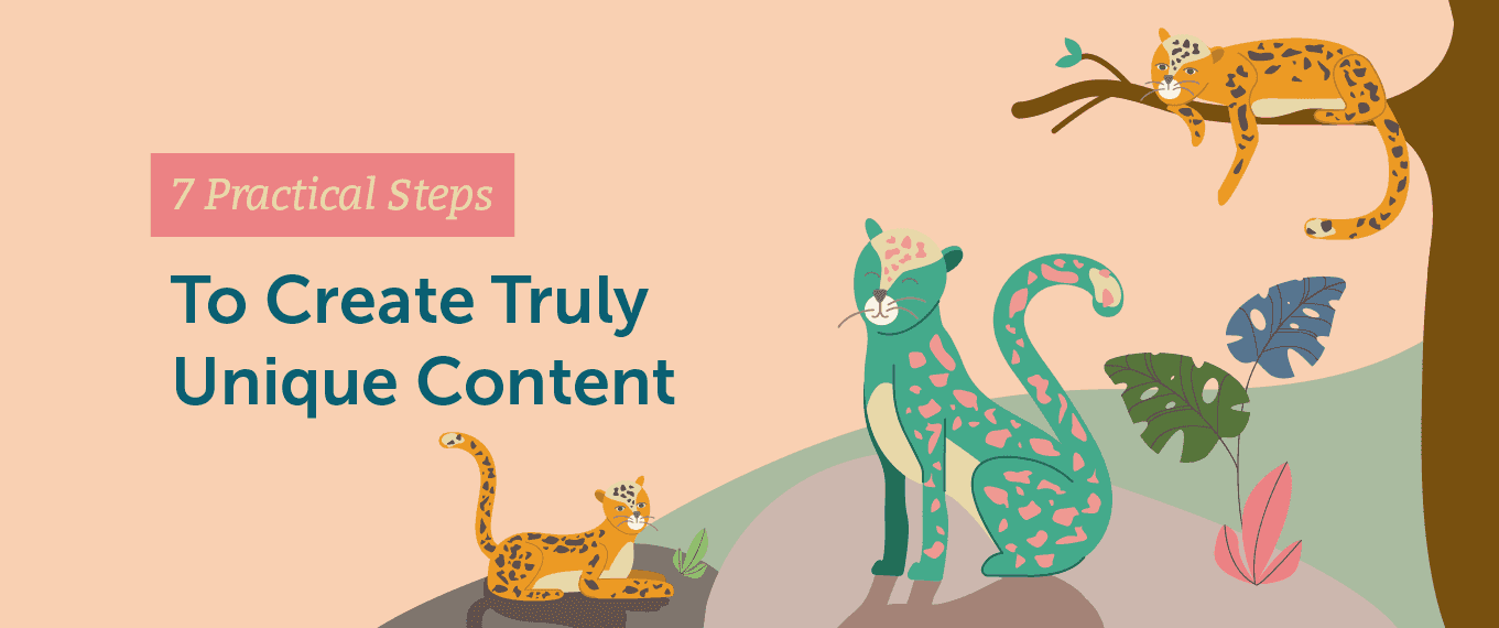 Cover Image for Seven Practical Steps to Create Truly Unique Content