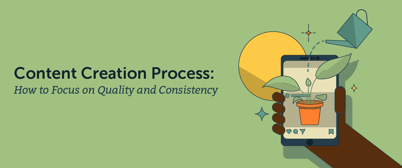 Cover Image for Content Creation Process: How to Focus on Quality and Consistency
