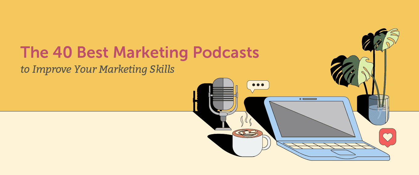 Cover Image for The 40 Best Marketing Podcasts to Improve Your Marketing Skills