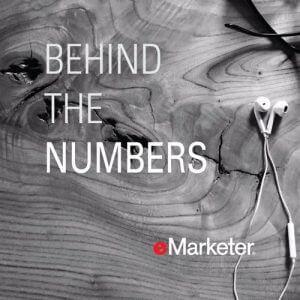 Behind the numbers by eMarketer