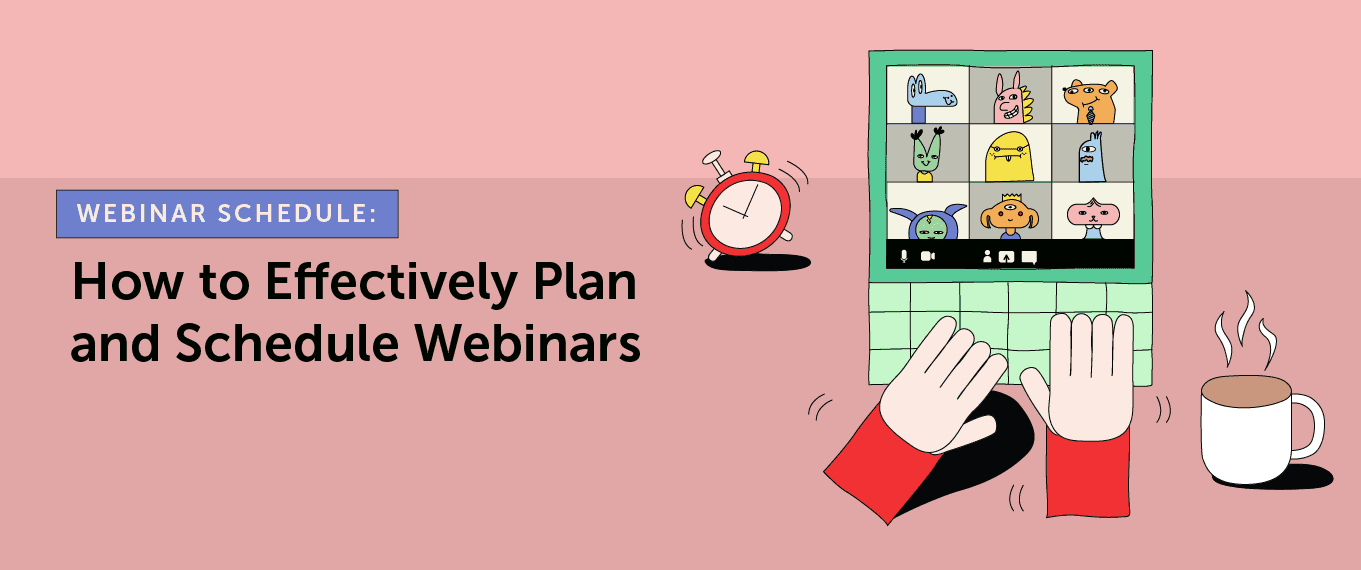 Cover Image for Webinar Schedule: How to Effectively Plan and Schedule Webinars
