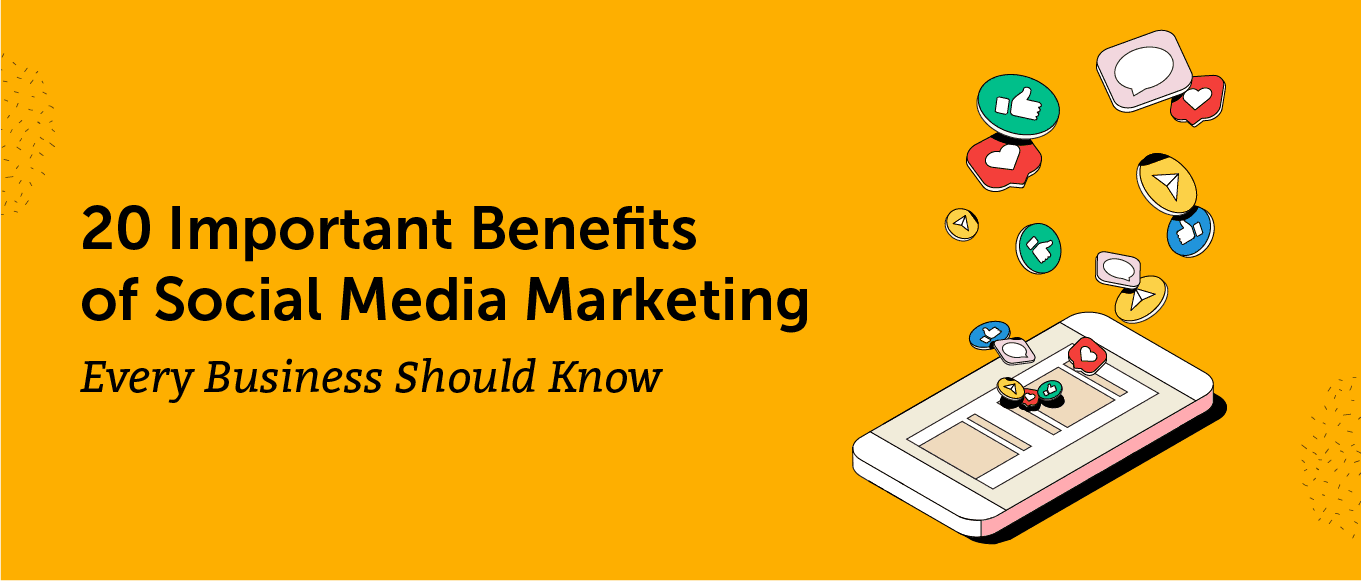 Cover Image for 20 Important Benefits of Social Media Marketing Every Business Should Know