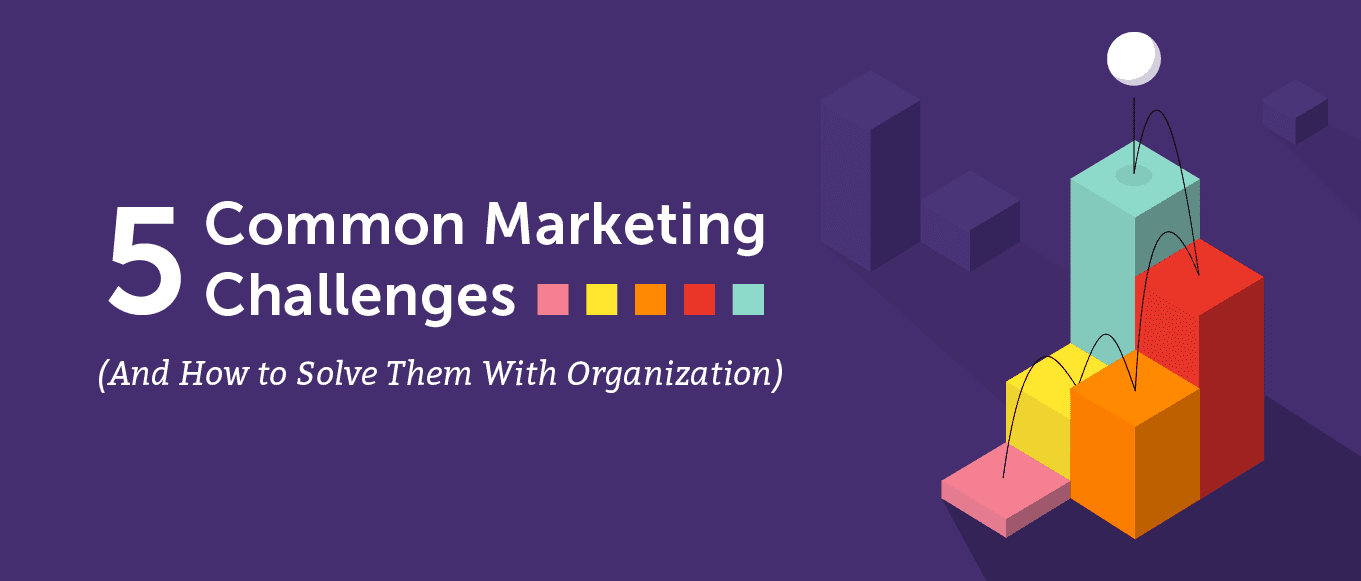 Cover Image for 5 Common Marketing Challenges (And How to Solve Them With Organization)