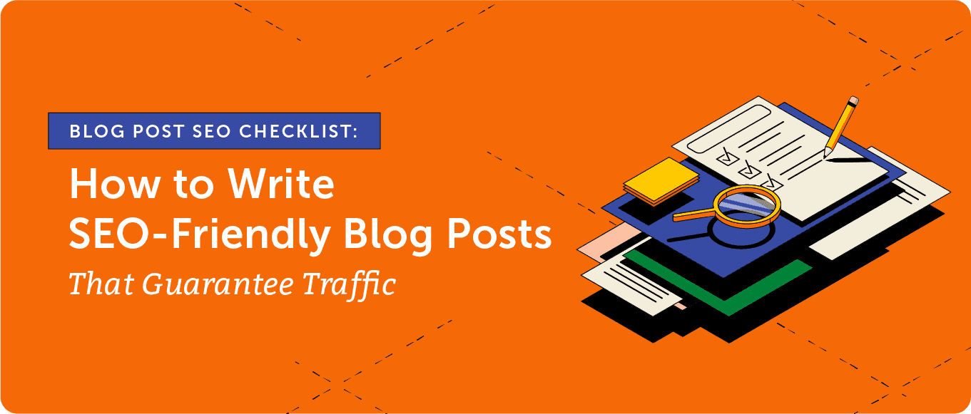 Cover Image for Blog Post SEO Checklist: How to Write SEO-Friendly Blog Posts that Guarantee Traffic