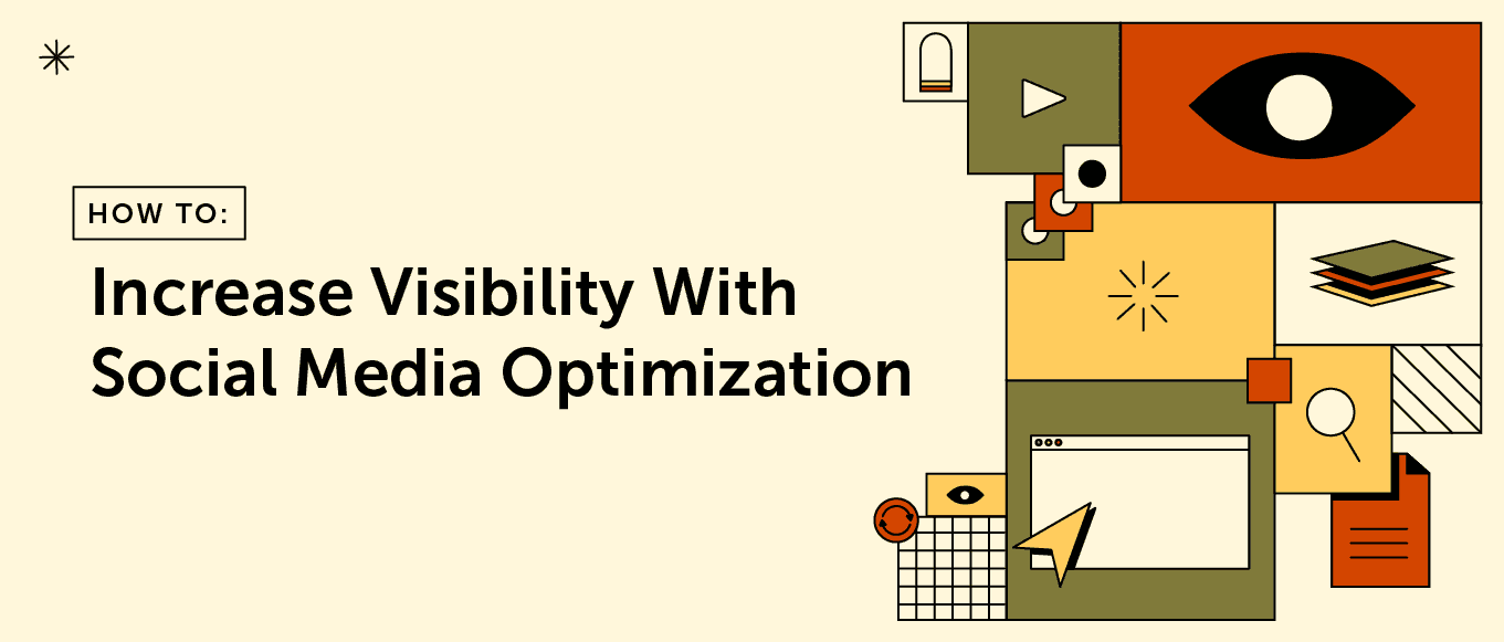 Cover Image for How To Increase Visibility With Social Media Optimization