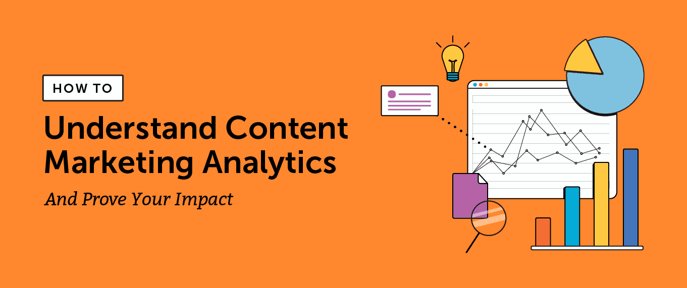 Cover Image for How to Understand Content Marketing Analytics and Prove Your Impact