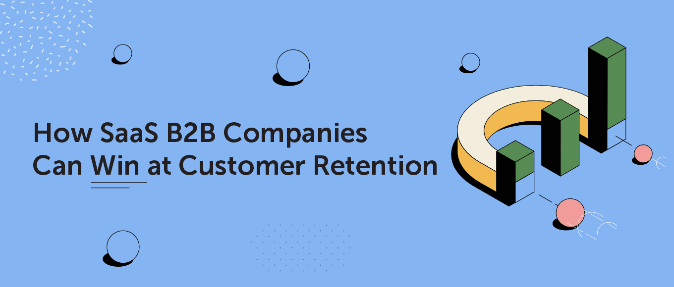 Cover Image for How SaaS B2B Companies Can Win at Customer Retention