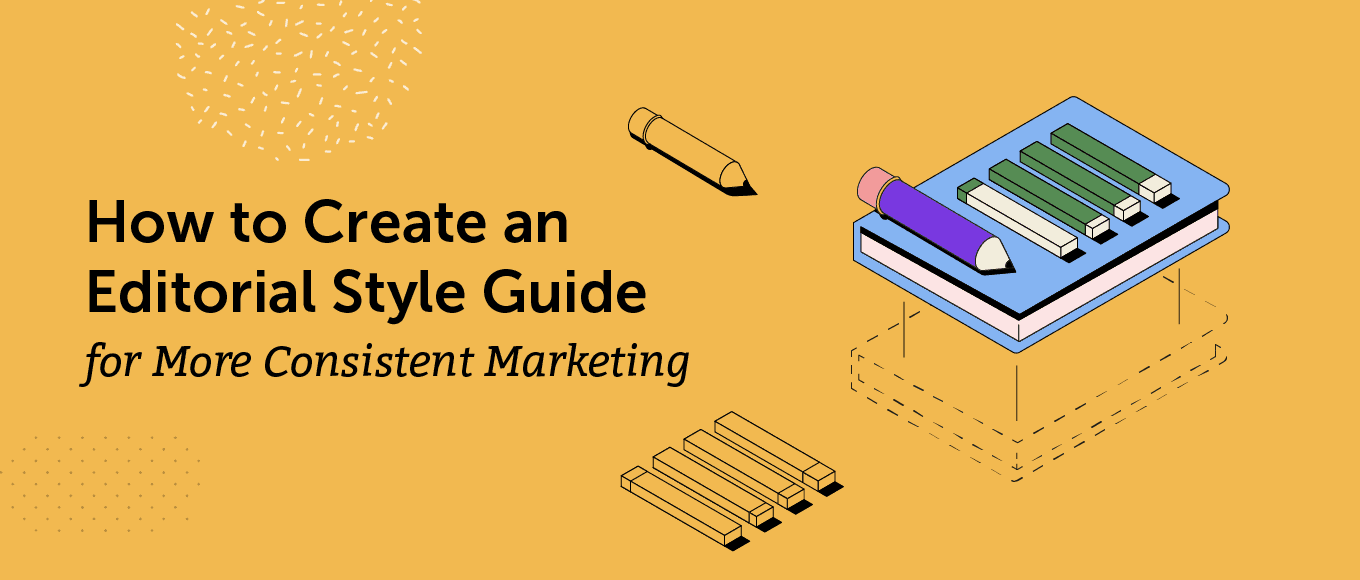 Cover Image for How to Create an Editorial Style Guide for More Consistent Content (Template)