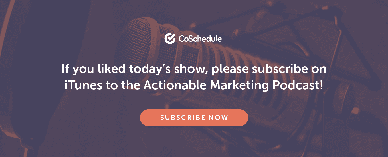 If you liked today's show, please subscribe one iTunes to the Actionable Marketing Podcast!