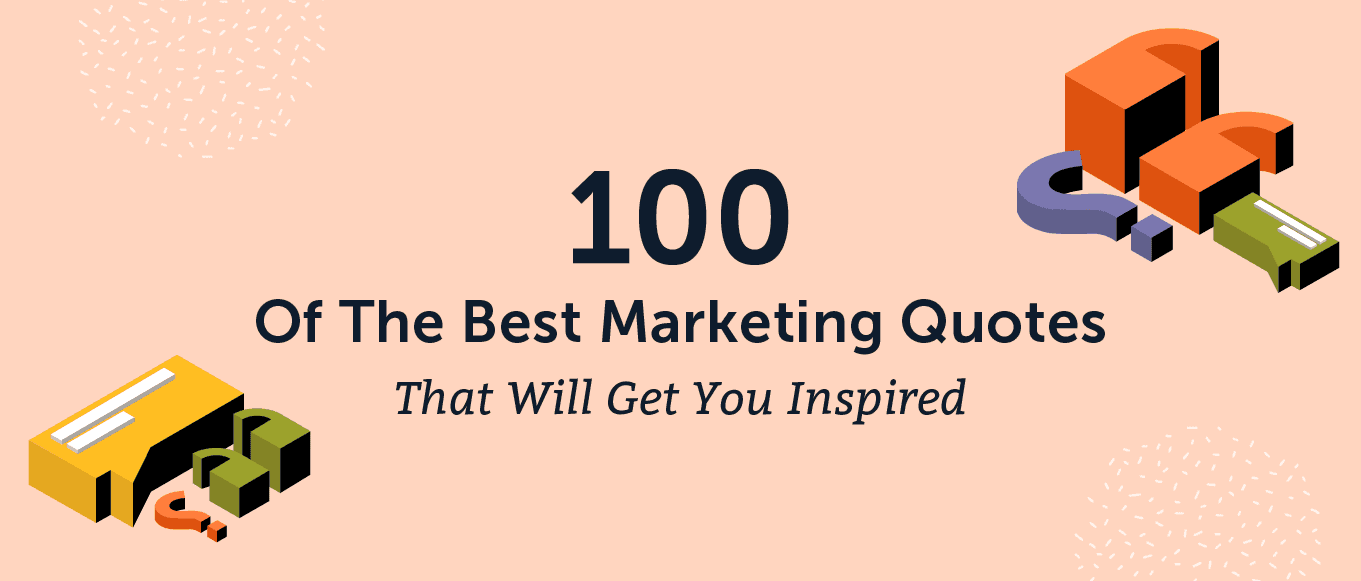 Cover Image for 100 Of The Best Marketing Quotes That Will Get You Inspired