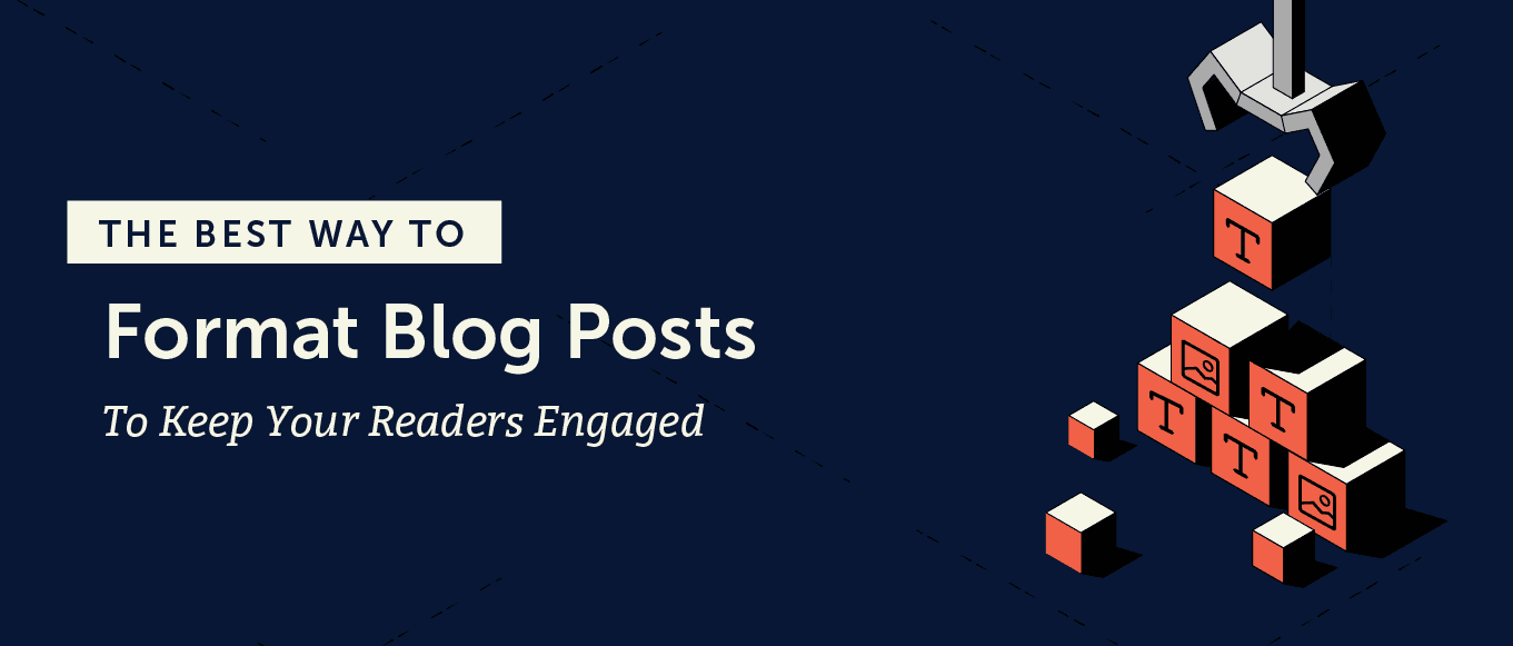 Cover Image for The Best Way to Format Blog Posts to Keep Your Readers Engaged